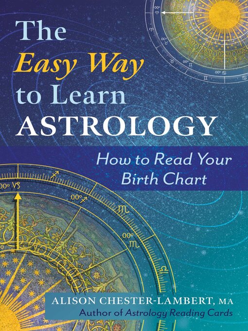 Title details for The Easy Way to Learn Astrology by Alison Chester-Lambert - Available